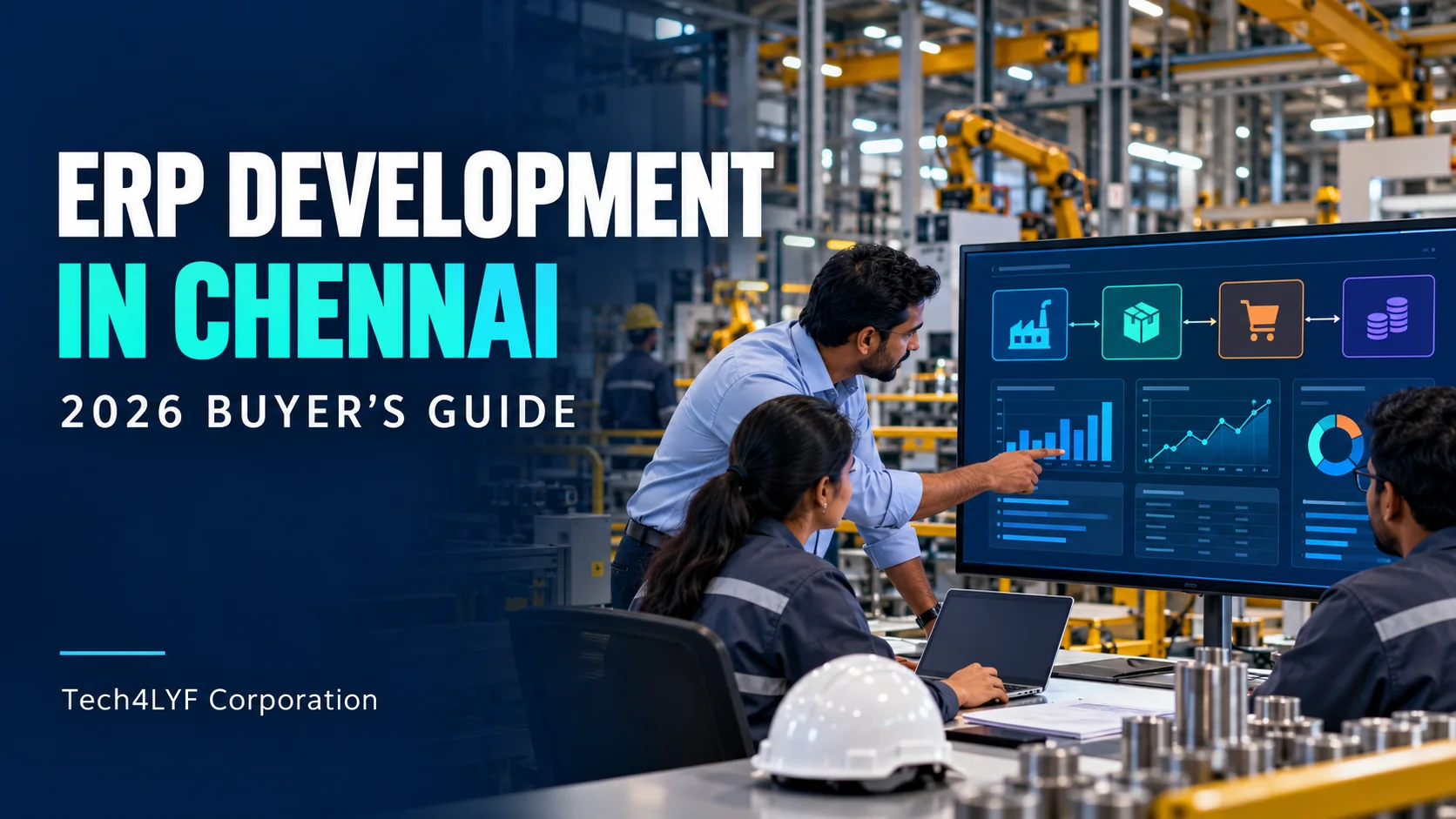 Tech4LYF Corporation 2026 ERP development companies in Chennai buyer’s guide, showing a manufacturing team reviewing an ERP dashboard.